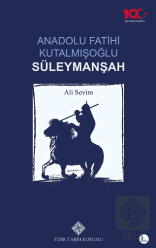 Anadolu Fatihi Kutalmışoğlu Süleymanşah