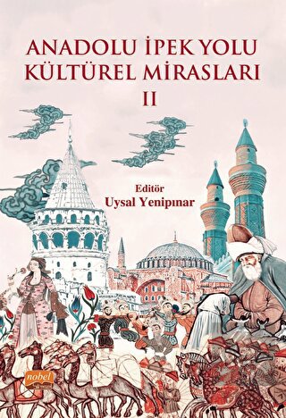 Anadolu İpek Yolu Kültürel Mirasları - II