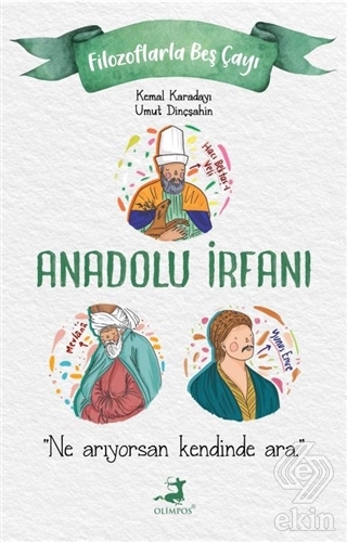 Anadolu İrfanı - Filozoflarla Beş Çayı