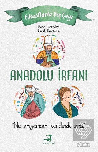 Anadolu İrfanı - Filozoflarla Beş Çayı