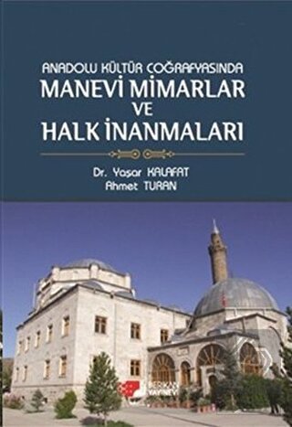 Anadolu Kültür Coğrafyasında Manevi Mimarlar ve Ha