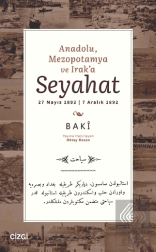 Anadolu, Mezopotamya ve Irak'a Seyahat Baki Çizgi Kitabevi Yayınları S