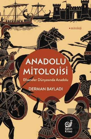 Anadolu Mitolojisi Derman Bayladı Sakin Kitap Satın Al - ekinkitap.com