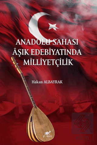 Anadolu Sahası Aşık Edebiyatında Milliyetçilik