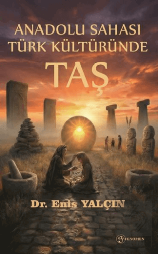 Anadolu Sahası Türk Kültüründe Taş