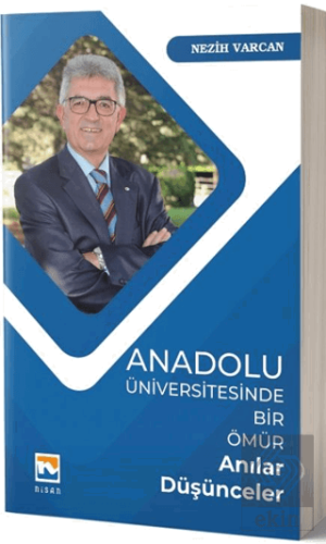 Anadolu Üniversitesinde Bir Ömür Anılar Düşünceler