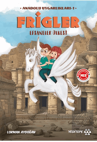 Anadolu Uygarlıkları -1 / Frigler