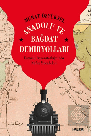 Anadolu ve Bağdat Demiryolları