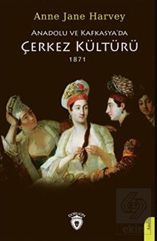 Anadolu Ve Kafkasya'da Çerkez Kültürü 1871