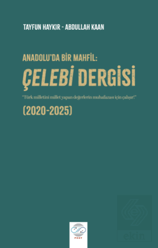 Anadoluda Bir Mahfil: Çelebi Dergisi (2020-2025)
