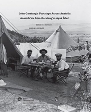 Anadolu'da John Garstang'ın Ayak İzleri / John Gar
