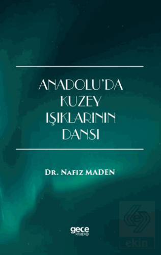 Anadolu'da Kuzey Işıklarının Dansı