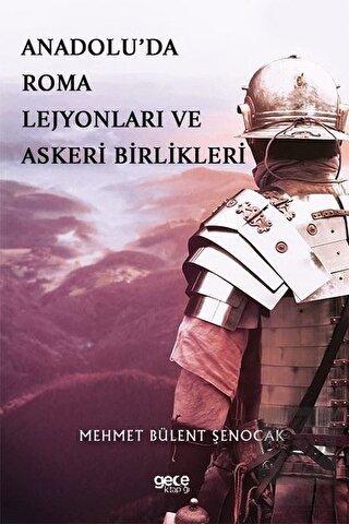 Anadolu\'da Roma Lejyonları ve Askeri Birlikleri