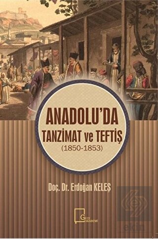 Anadolu\'da Tanzimat ve Teftiş