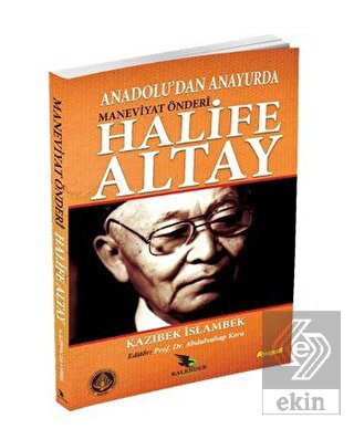 Anadolu'dan Anayurda Maneviyat Önderi Halife Altay