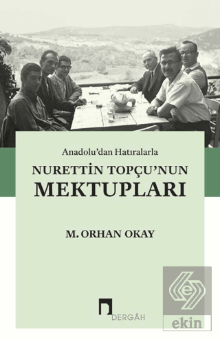Anadolu'dan Hatıralarla Nurettin Topçu'nun Mektupları