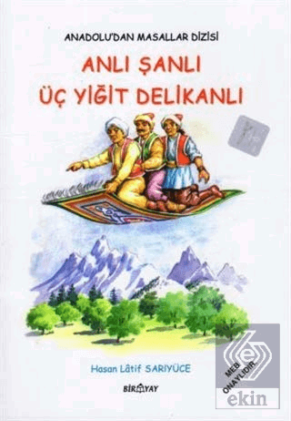 Anadolu'dan Masallar Dizisi - Anlı Şanlı Üç Yiğit Delikanlı
