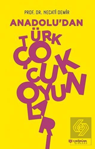 Anadolu\'dan Türk Çocuk Oyunları