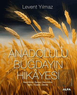 Anadolulu Buğdayın Hikayesi