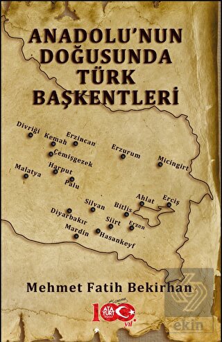 Anadolu'nun Doğusunda Türk Başkentleri