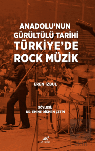 Anadolu'nun Gürültülü Tarihi Türkiye'de Rock Müzik Kolektif Paradigma 