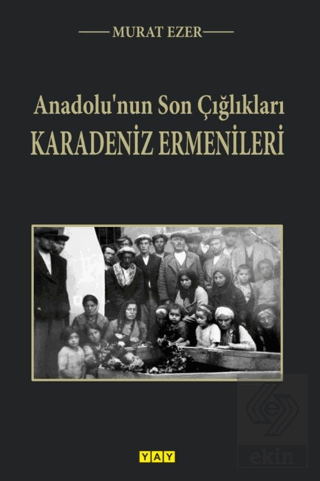 Anadolu'nun Son Çığlıkları Karadeniz Ermenileri