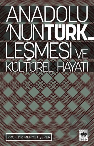 Anadolu\'nun Türkleşmesi ve Kültürel Hayatı