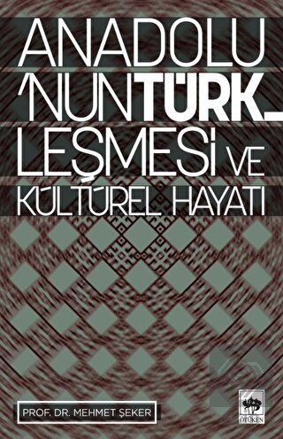 Anadolu'nun Türkleşmesi ve Kültürel Hayatı