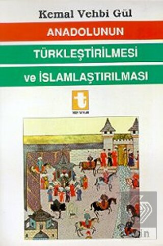 Anadolunun Türkleştirilmesi ve İslamlaştırılması