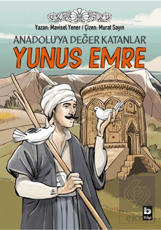 Anadolu'ya Değer Katanlar Yunus Emre