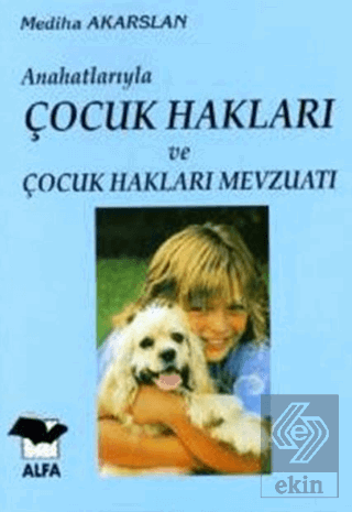 Anahatlarıyla Çocuk Hakları ve Çocuk Hakları Mevzuatı