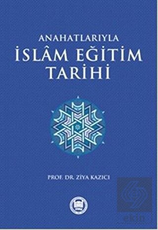 Anahatlarıyla İslam Eğitim Tarihi