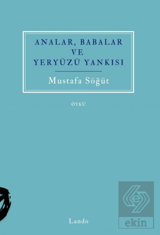 Analar, Babalar ve Yeryüzü Yankısı