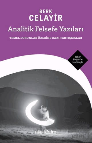 Analitik Felsefe Yazıları: Temel Sorunlar Üzerine Bazı Tartışmalar