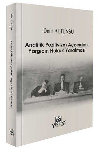 Analitik Pozitivizm Açısından Yargıcın Hukuk Yaratması