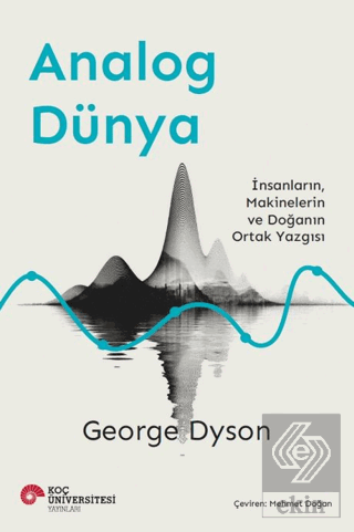 Analog Dünya İnsanların, Makinelerin ve Doğanın Ortak Yazgısı George D