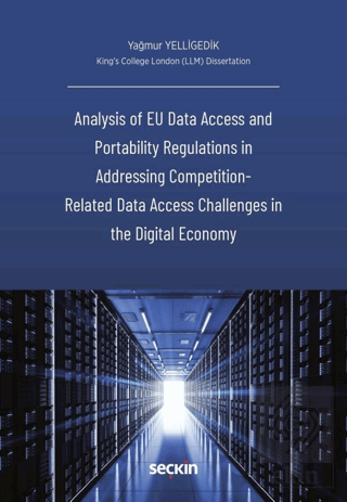 Analysis of EU Data Access and Portability Regulations in Addressing Competition - Related Data Access Challenges in the Digital Economy