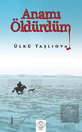 Anamı Öldürdüm