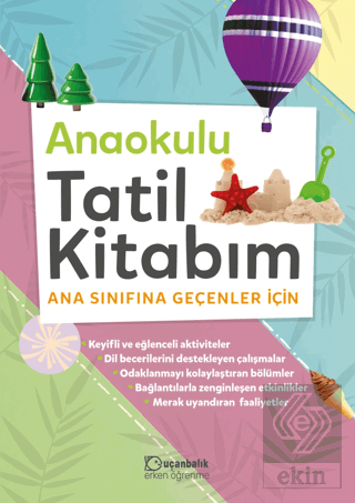 Anaokulu Tatil Kitabım Ana Sınıfına Geçenler için