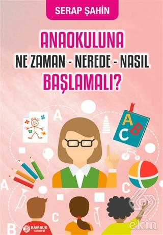 Anaokuluna Ne Zaman-Nerede-Nasıl Başlamalı?