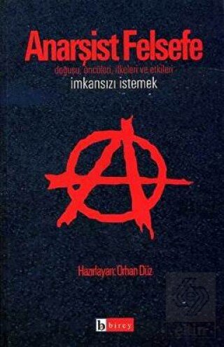 Anarşist Felsefe İmkansızı İstemek
