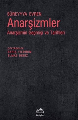 Anarşizmler: Anarşizmin Geçmişi ve Tarihleri