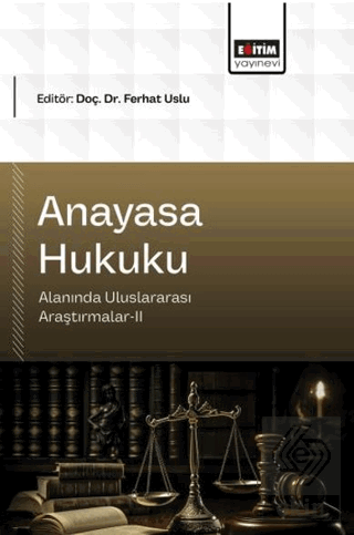 Anayasa Hukuku Alanında Uluslararası Araştırmalar - 2