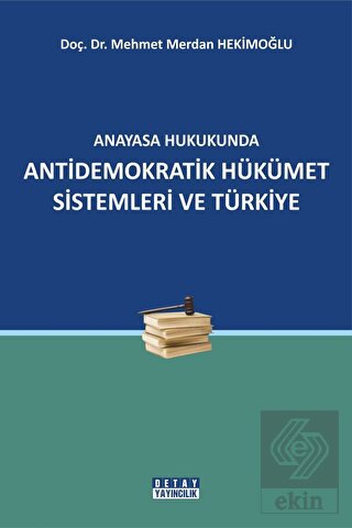 Anayasa Hukukunda Antidemokratik Hükümet Sistemler