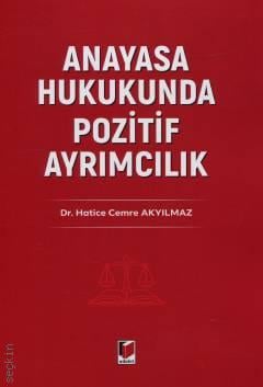 Anayasa Hukukunda Pozitif Ayrımcılık Hatice Cemre Akyılmaz Adalet Yayı