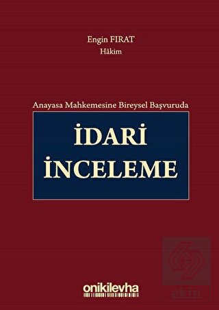 Anayasa Mahkemesine Bireysel Başvuruda İdari İncel