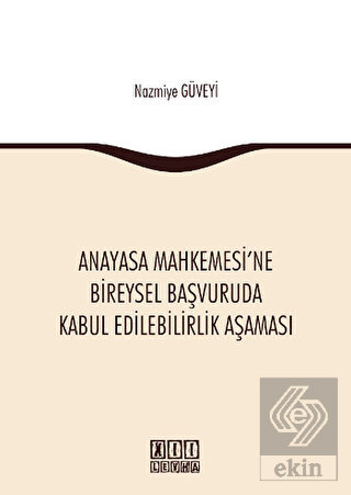 Anayasa Mahkemesi'ne Bireysel Başvuruda Kabul Edil