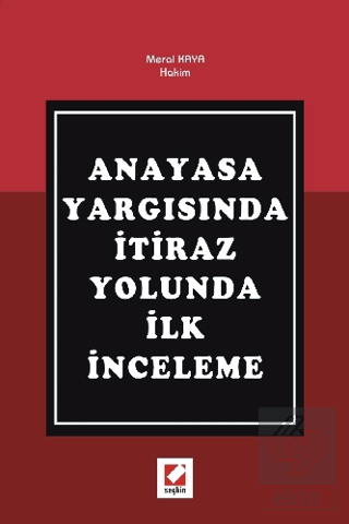 Anayasa Yargısında İtiraz Yolunda İlk İnceleme