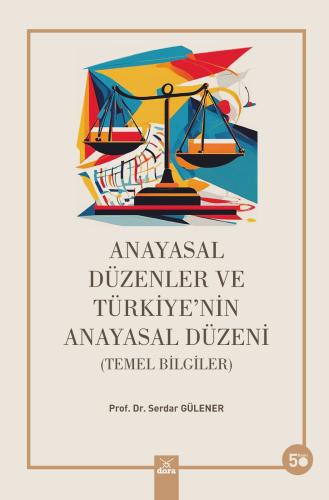 Anayasal Düzenler ve Türkiye'nin Anayasal Düzeni ( Temel Bilgiler )