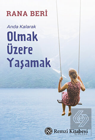 Anda Kalarak Olmak Üzere Yaşamak